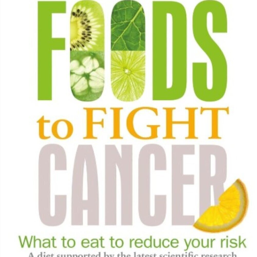 FOODS TO FIGHT CANCER: WHAT TO EAT TO REDUCE YOUR RISK PAPERBACK